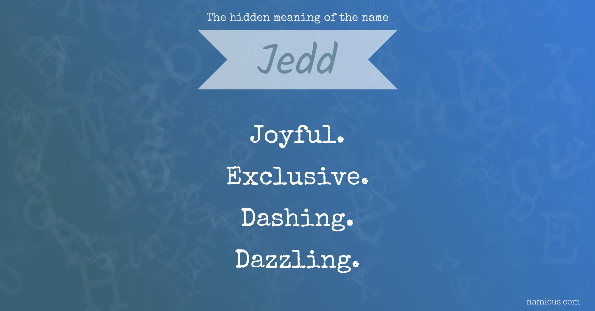 The hidden meaning of the name Jedd