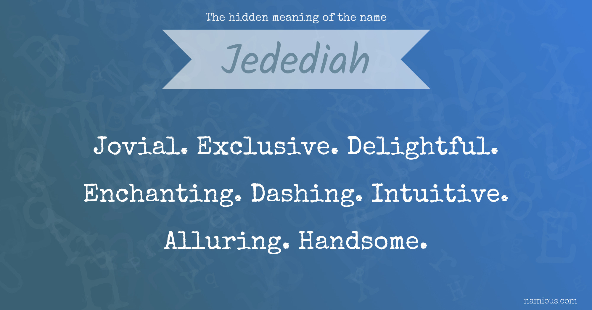 The hidden meaning of the name Jedediah