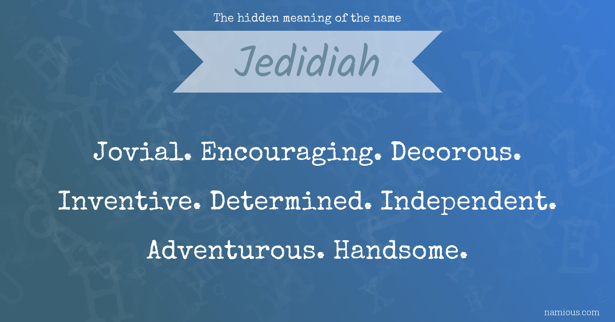 The hidden meaning of the name Jedidiah