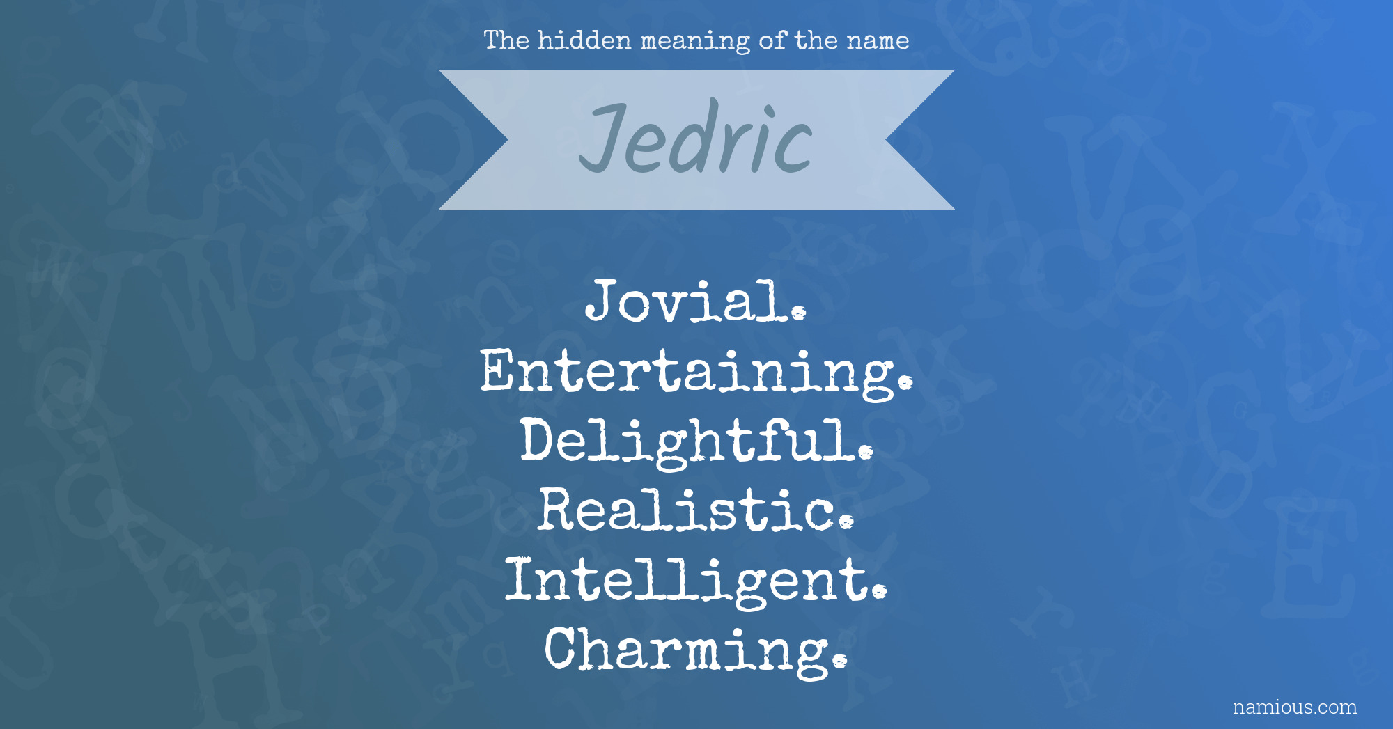 The hidden meaning of the name Jedric