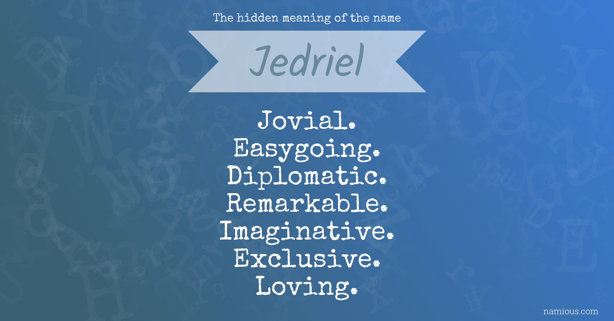 The hidden meaning of the name Jedriel