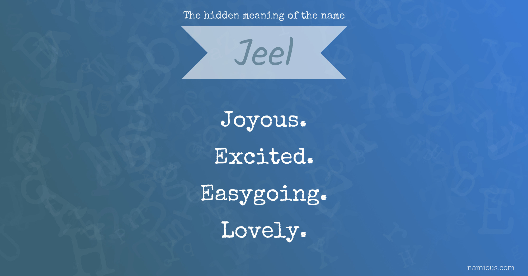 The hidden meaning of the name Jeel