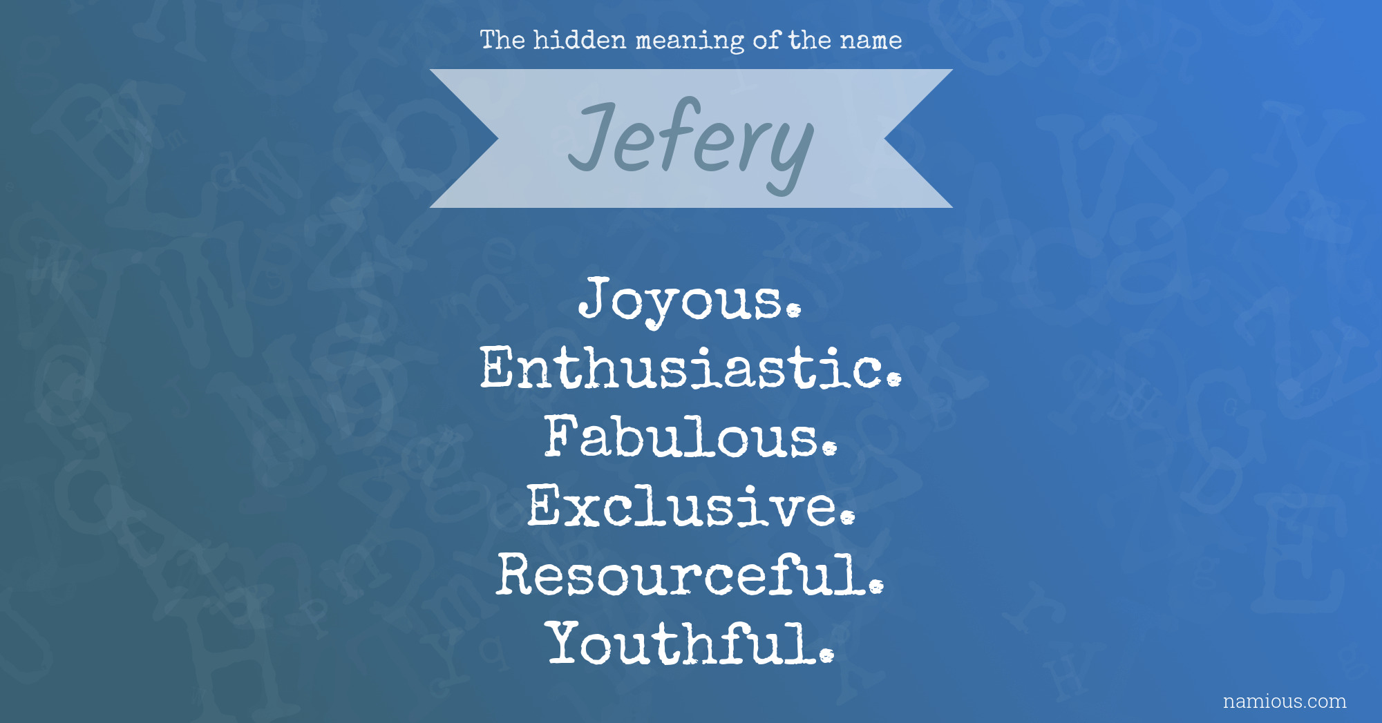 The hidden meaning of the name Jefery