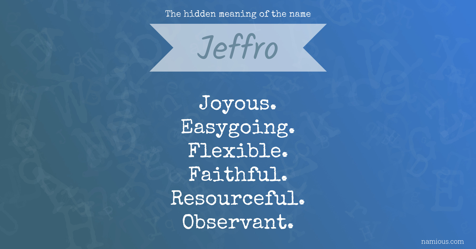 The hidden meaning of the name Jeffro