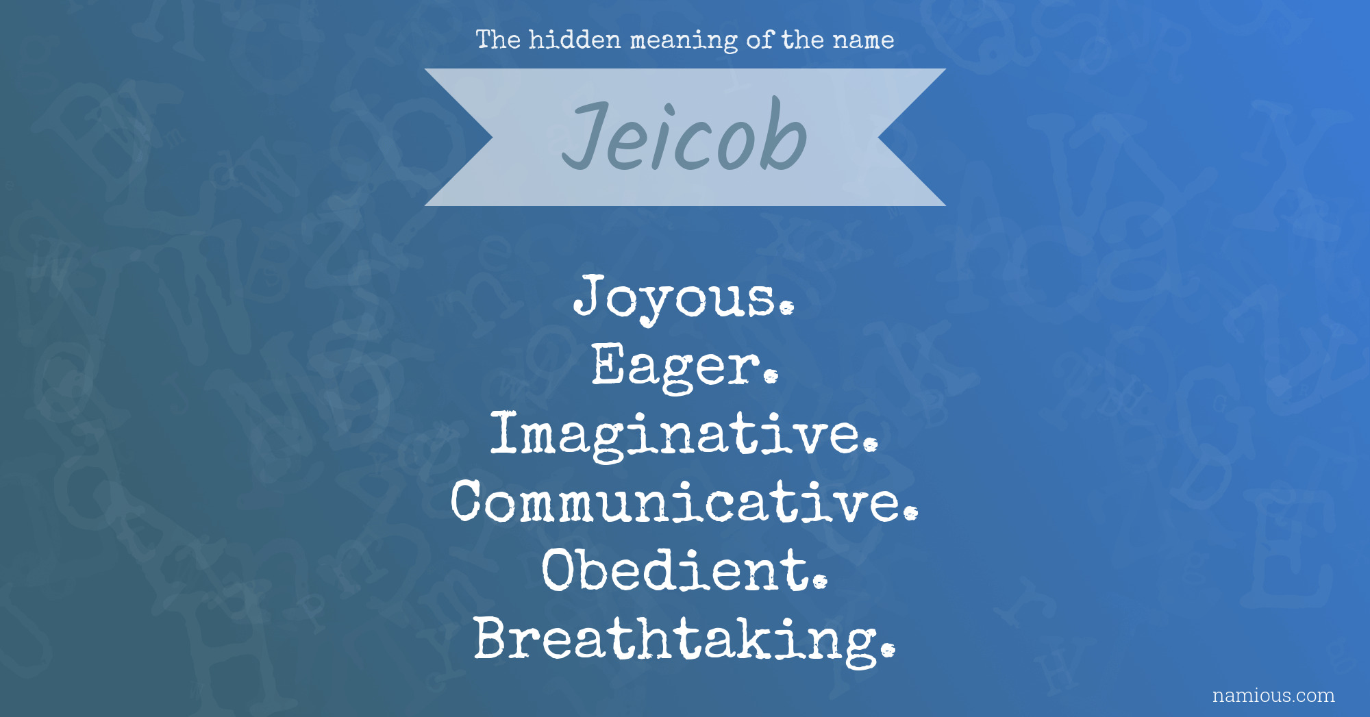 The hidden meaning of the name Jeicob