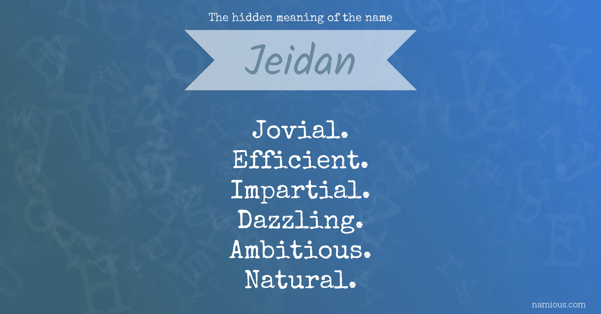 The hidden meaning of the name Jeidan