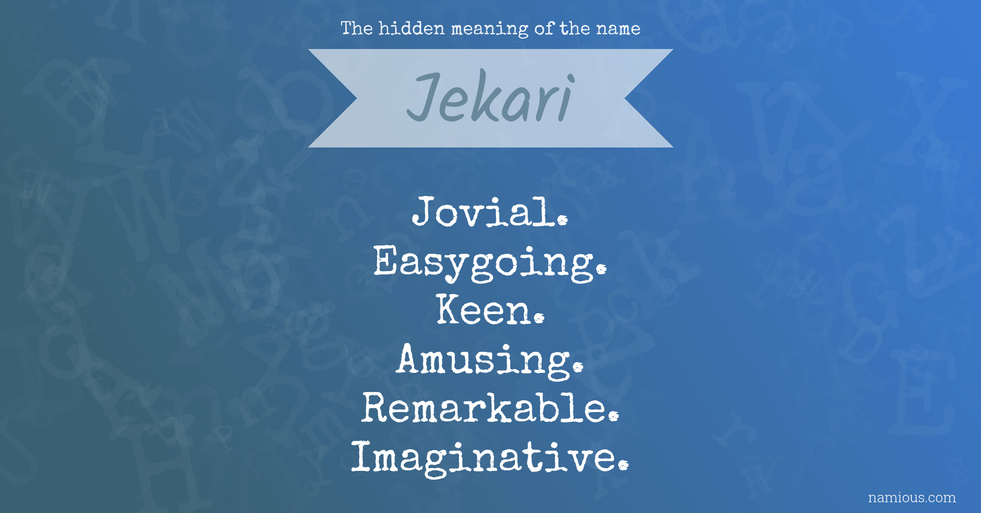 The hidden meaning of the name Jekari