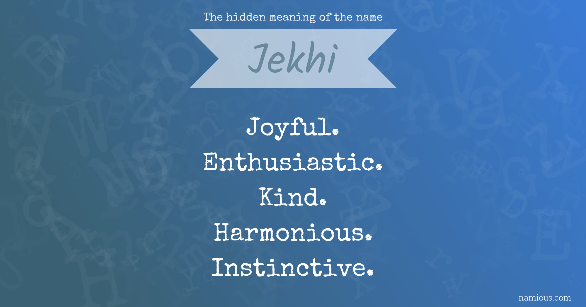 The hidden meaning of the name Jekhi