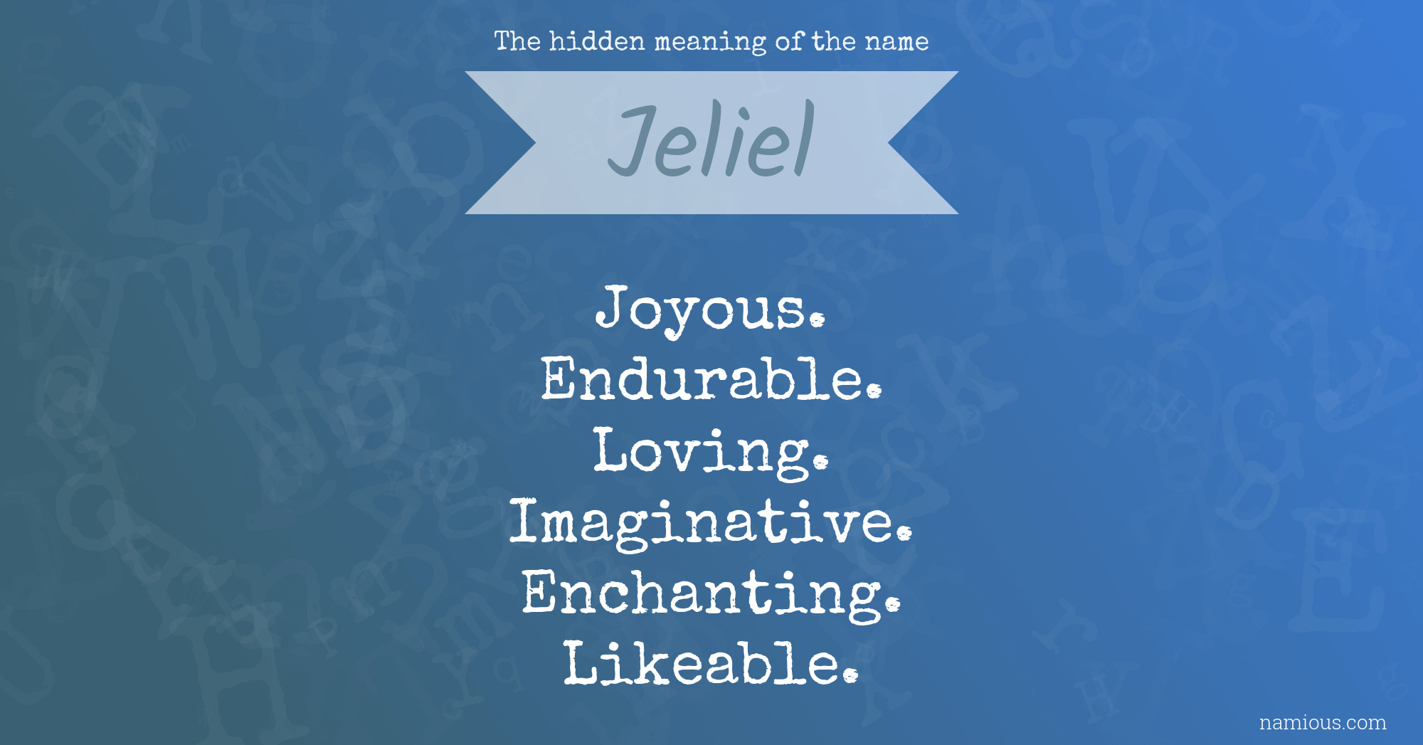 The hidden meaning of the name Jeliel