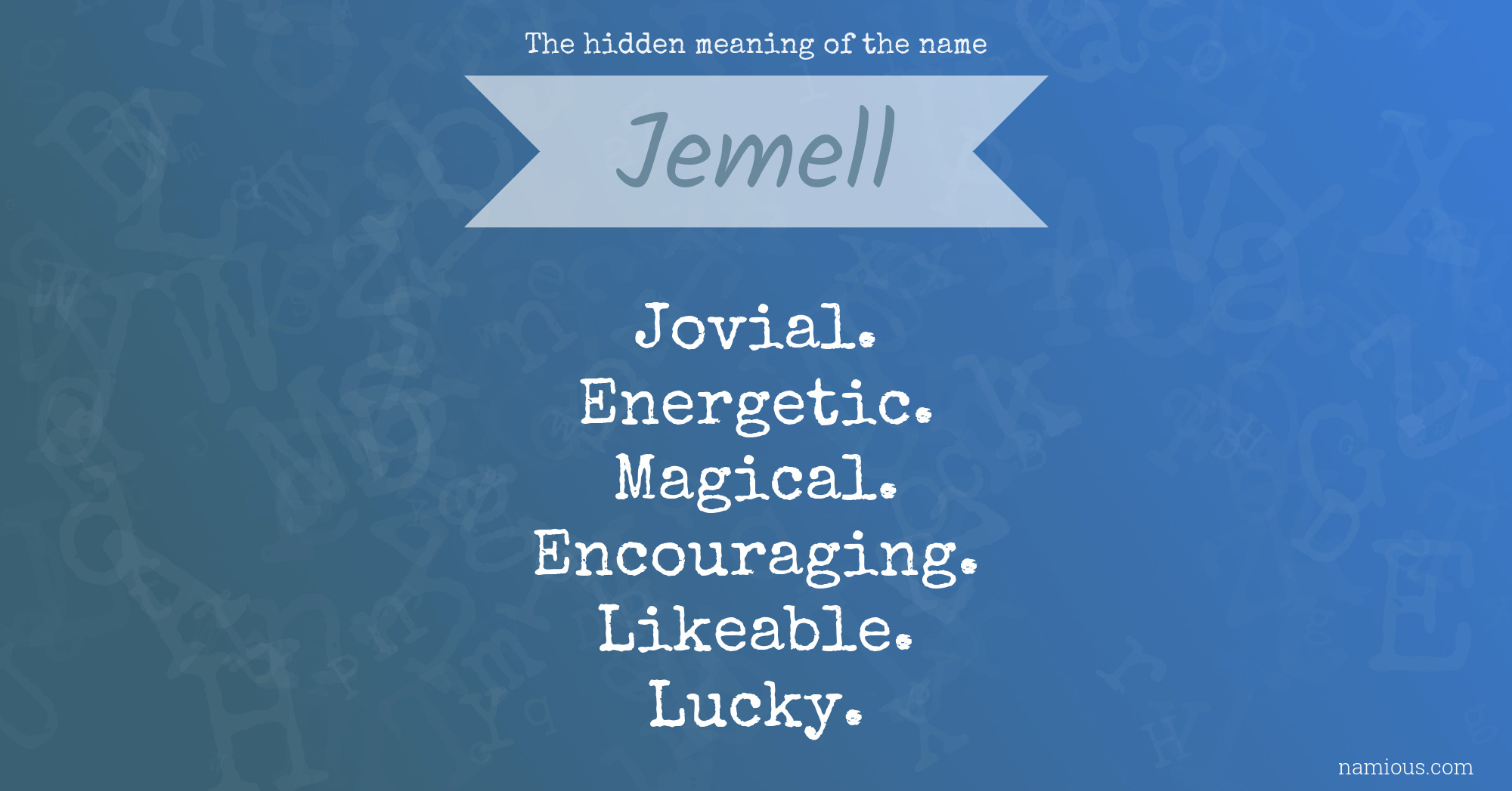 The hidden meaning of the name Jemell