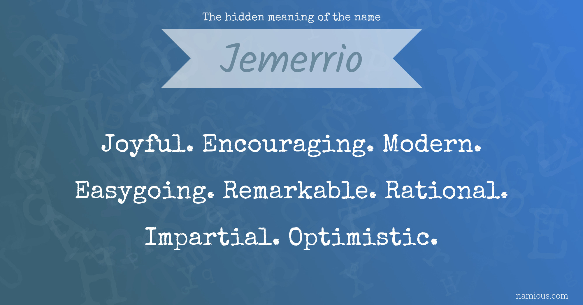 The hidden meaning of the name Jemerrio