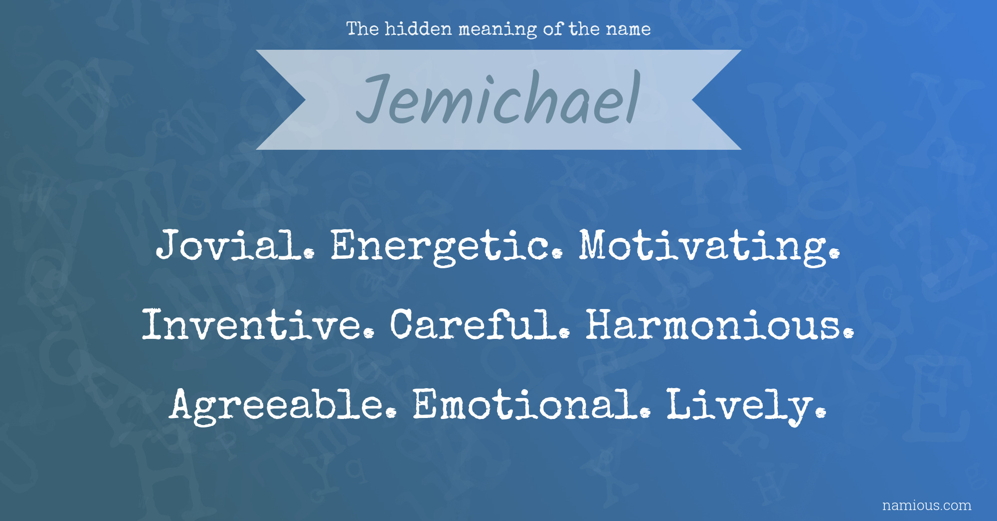 The hidden meaning of the name Jemichael