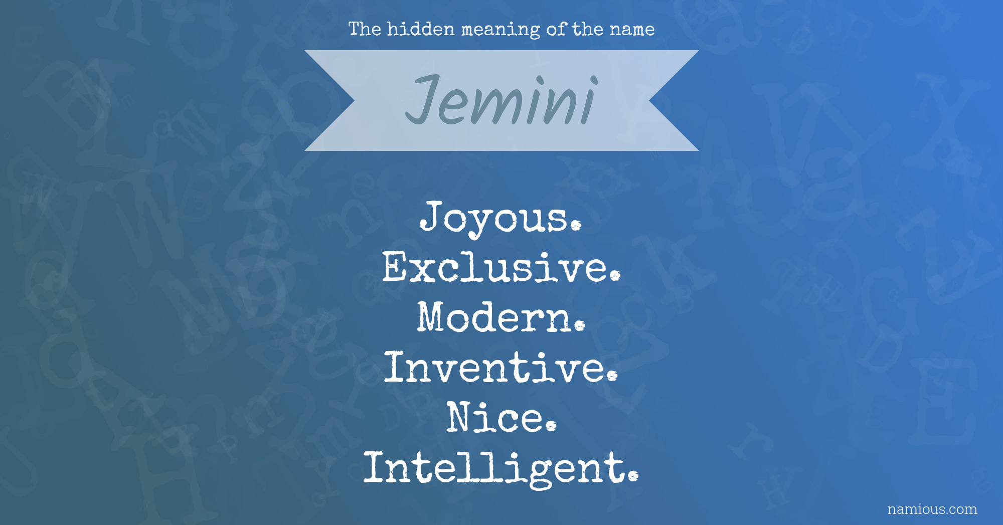 The hidden meaning of the name Jemini