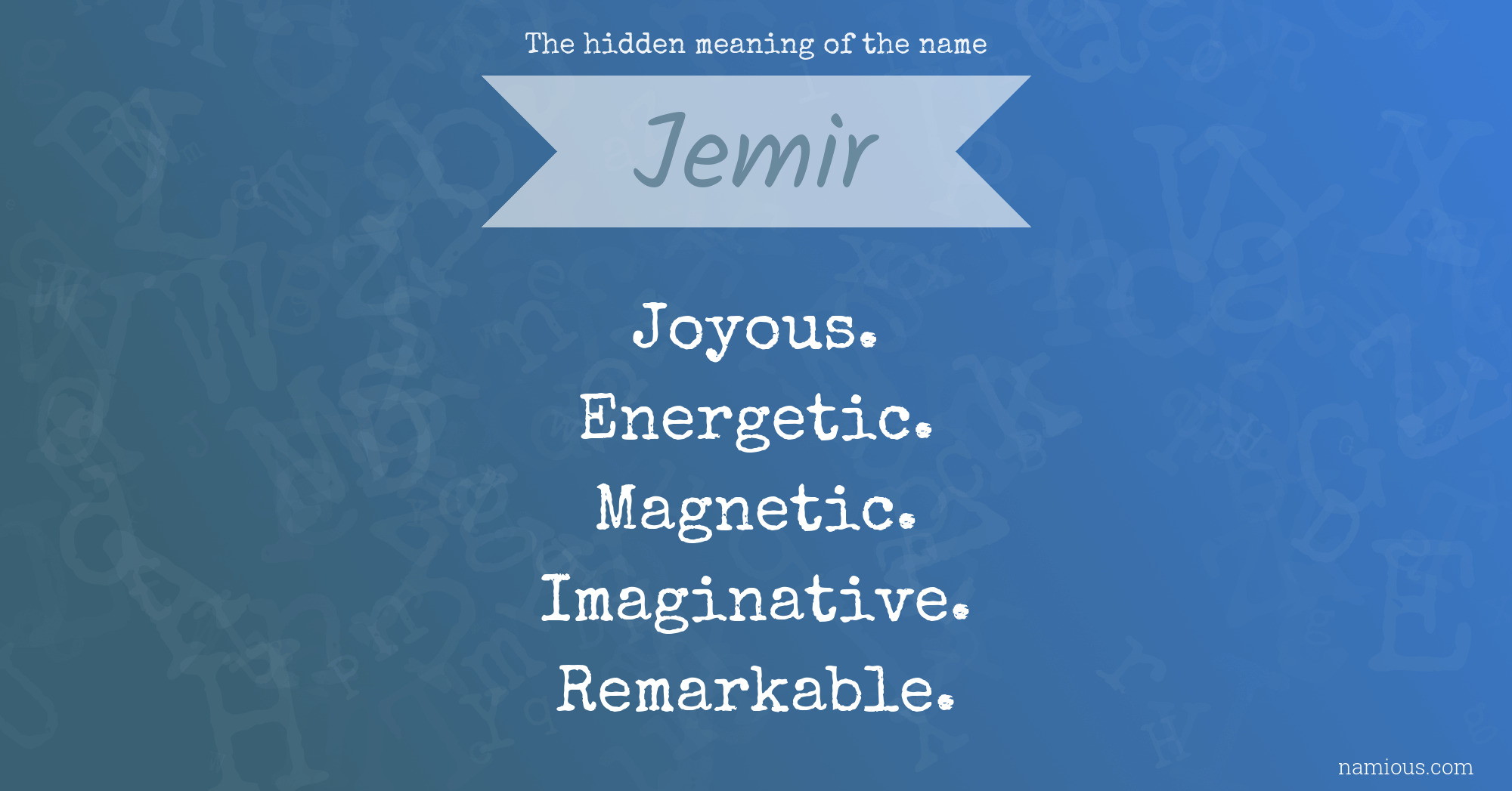 The hidden meaning of the name Jemir