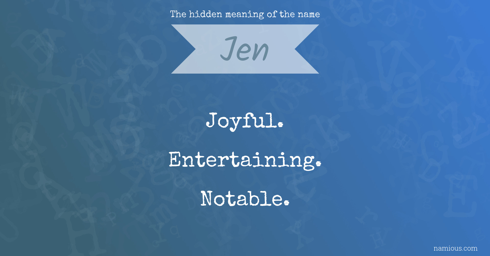 The hidden meaning of the name Jen