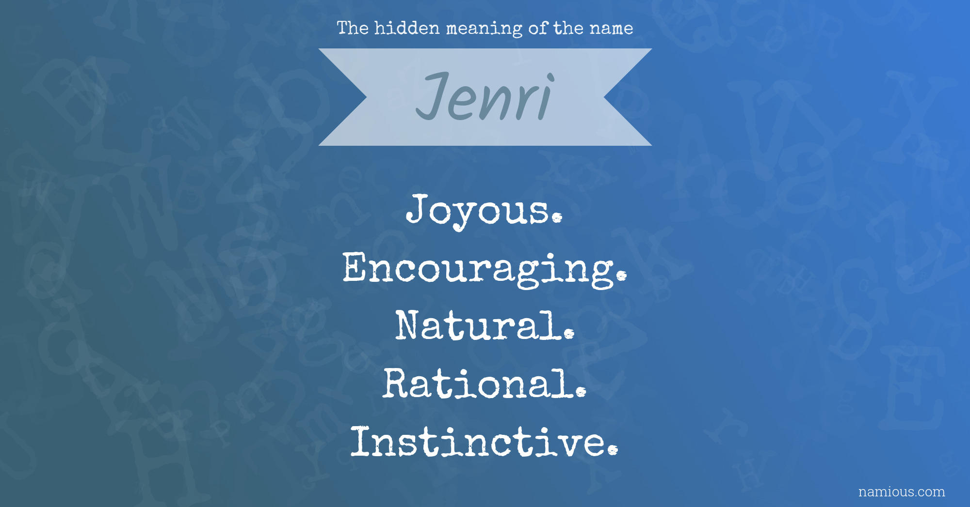 The hidden meaning of the name Jenri