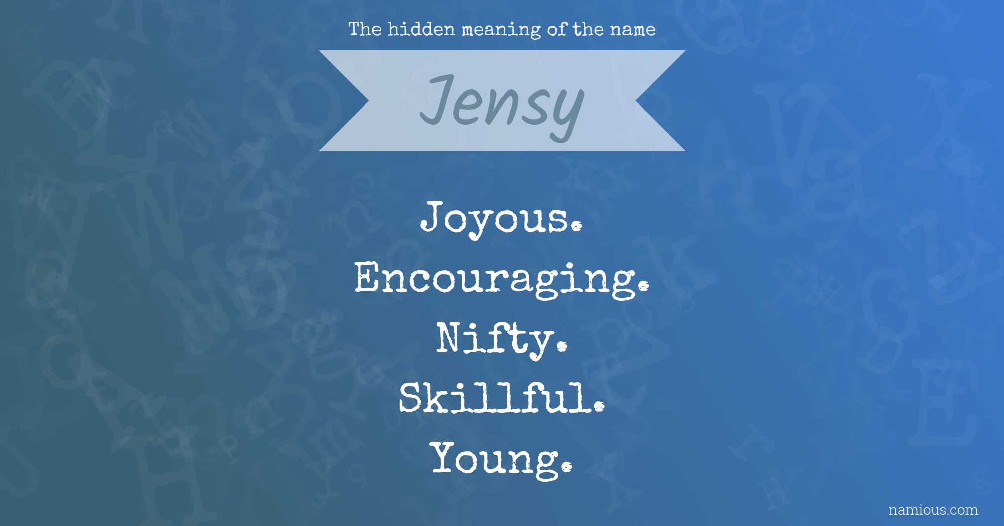 The hidden meaning of the name Jensy