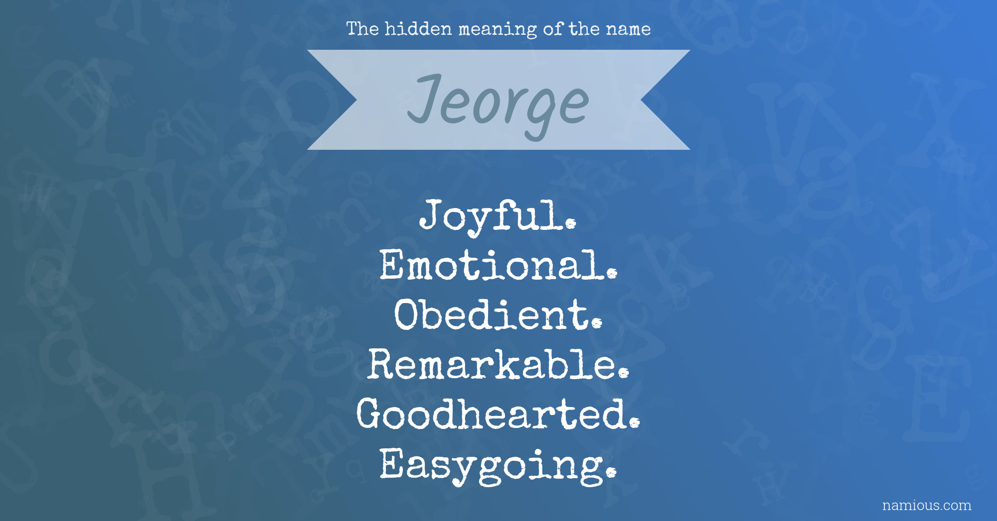 The hidden meaning of the name Jeorge