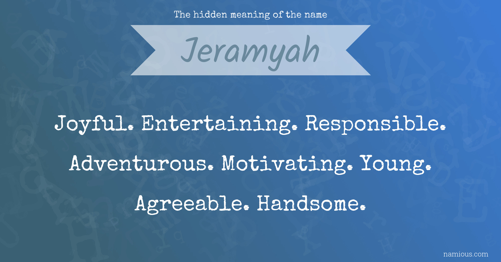 The hidden meaning of the name Jeramyah