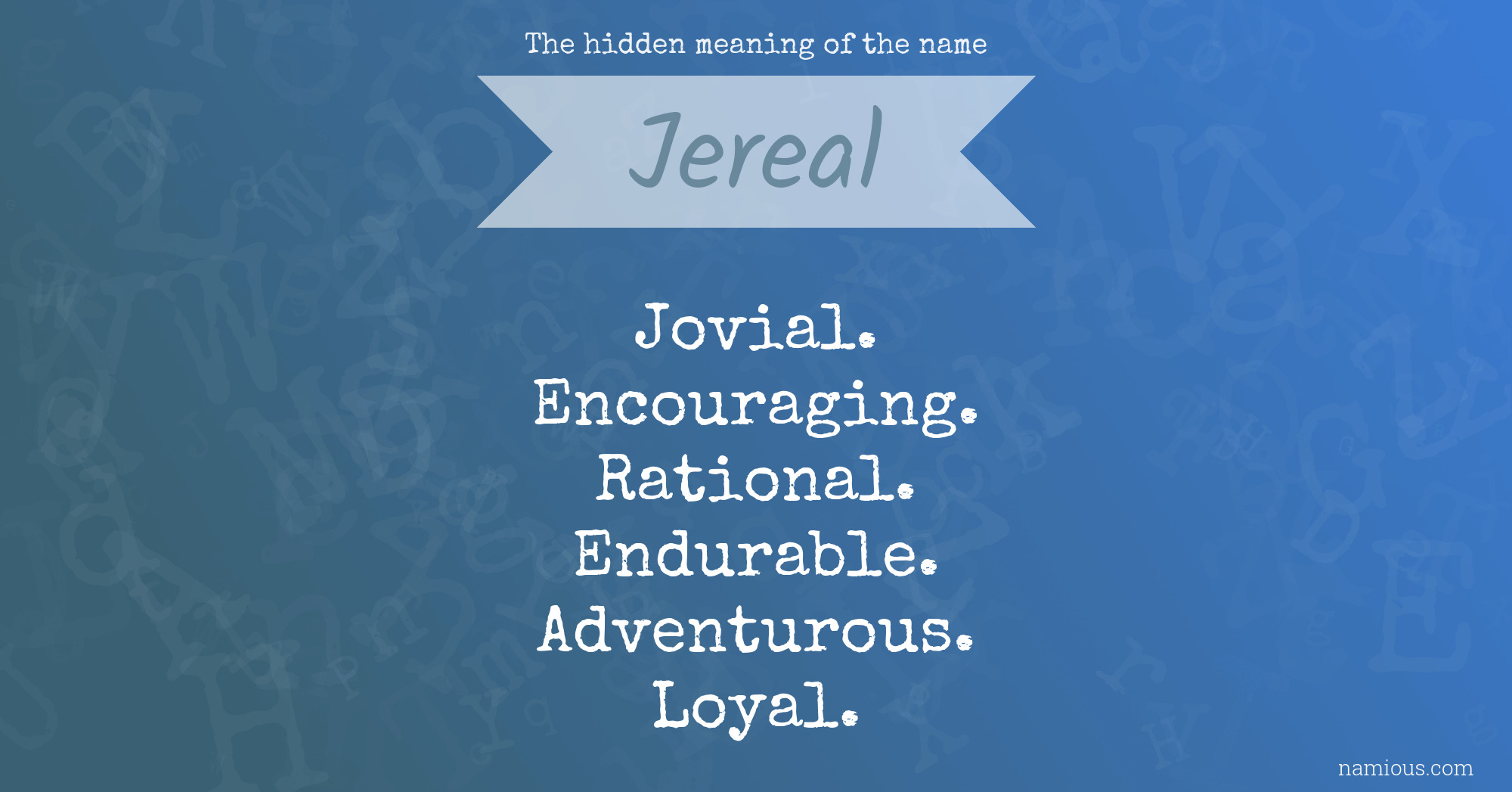 The hidden meaning of the name Jereal