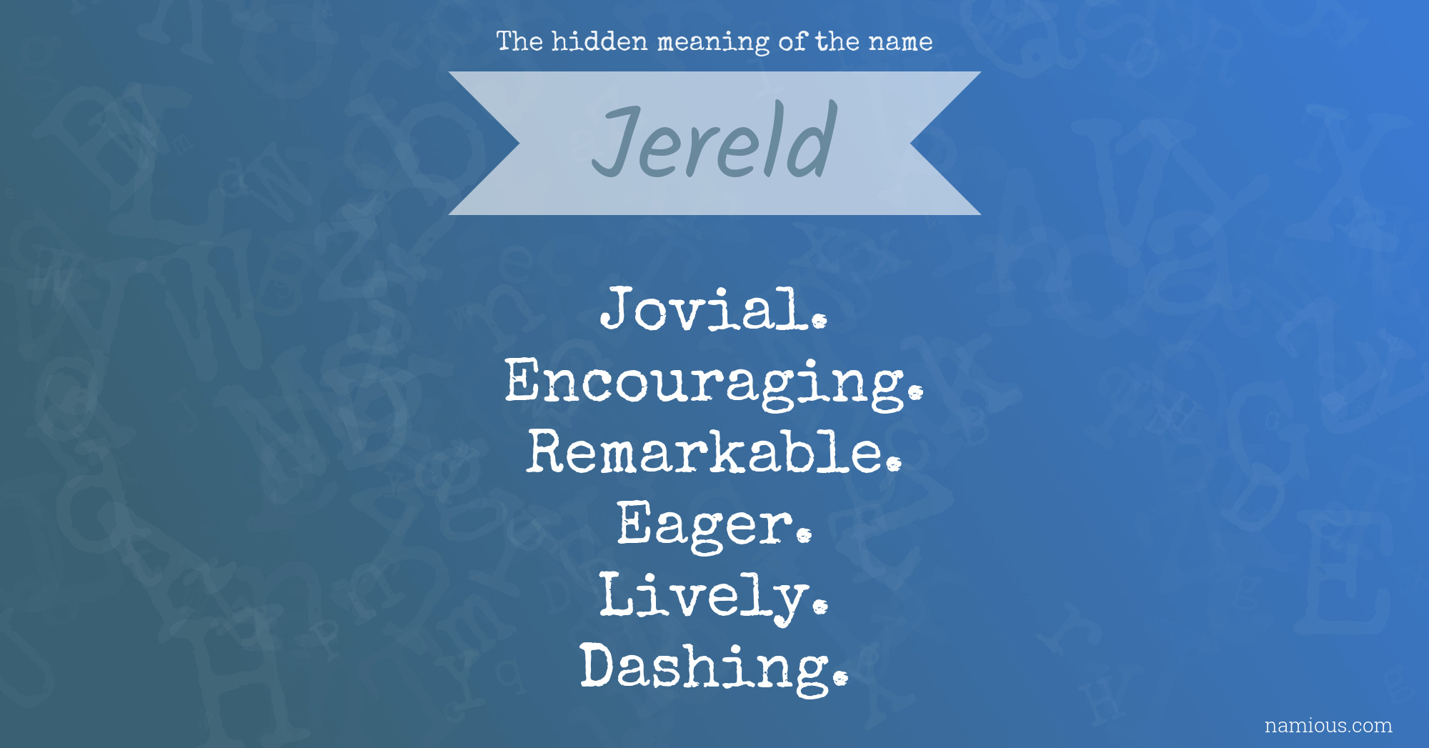 The hidden meaning of the name Jereld