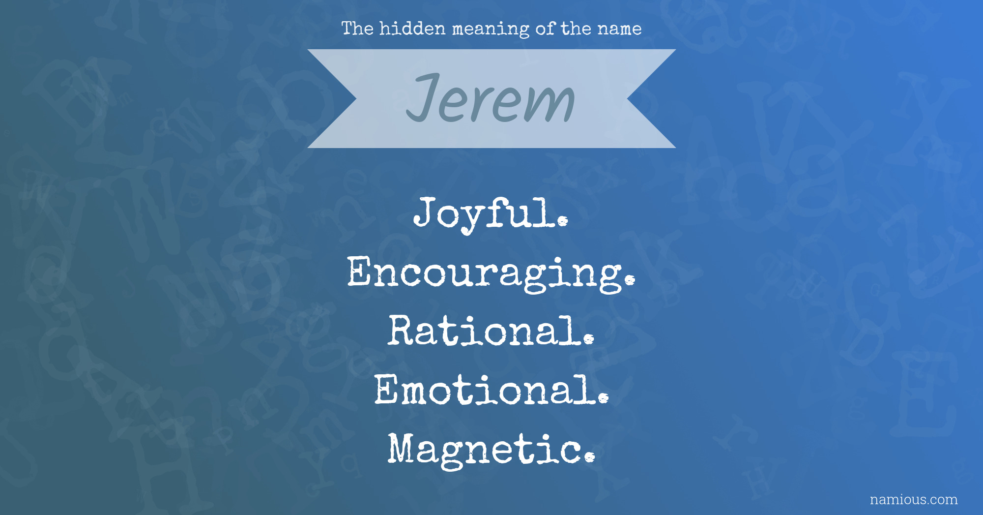 The hidden meaning of the name Jerem