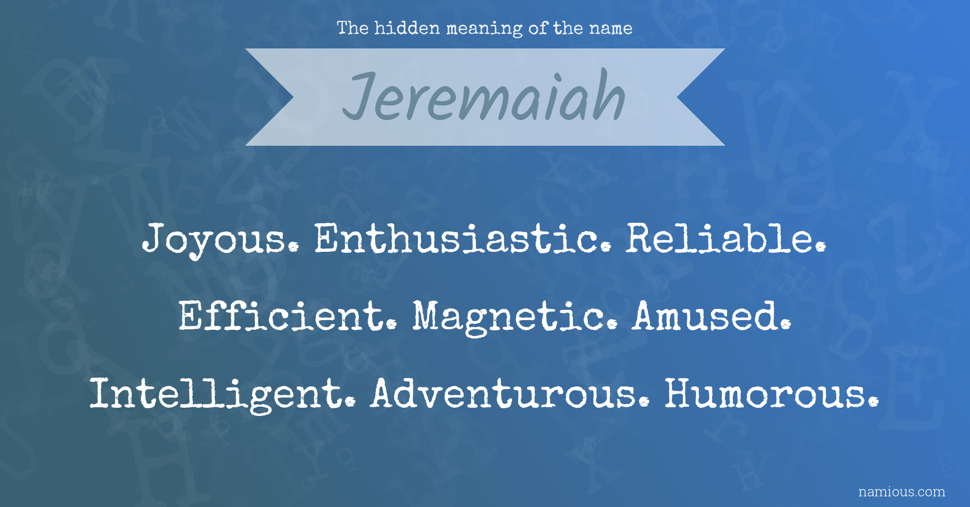 The hidden meaning of the name Jeremaiah
