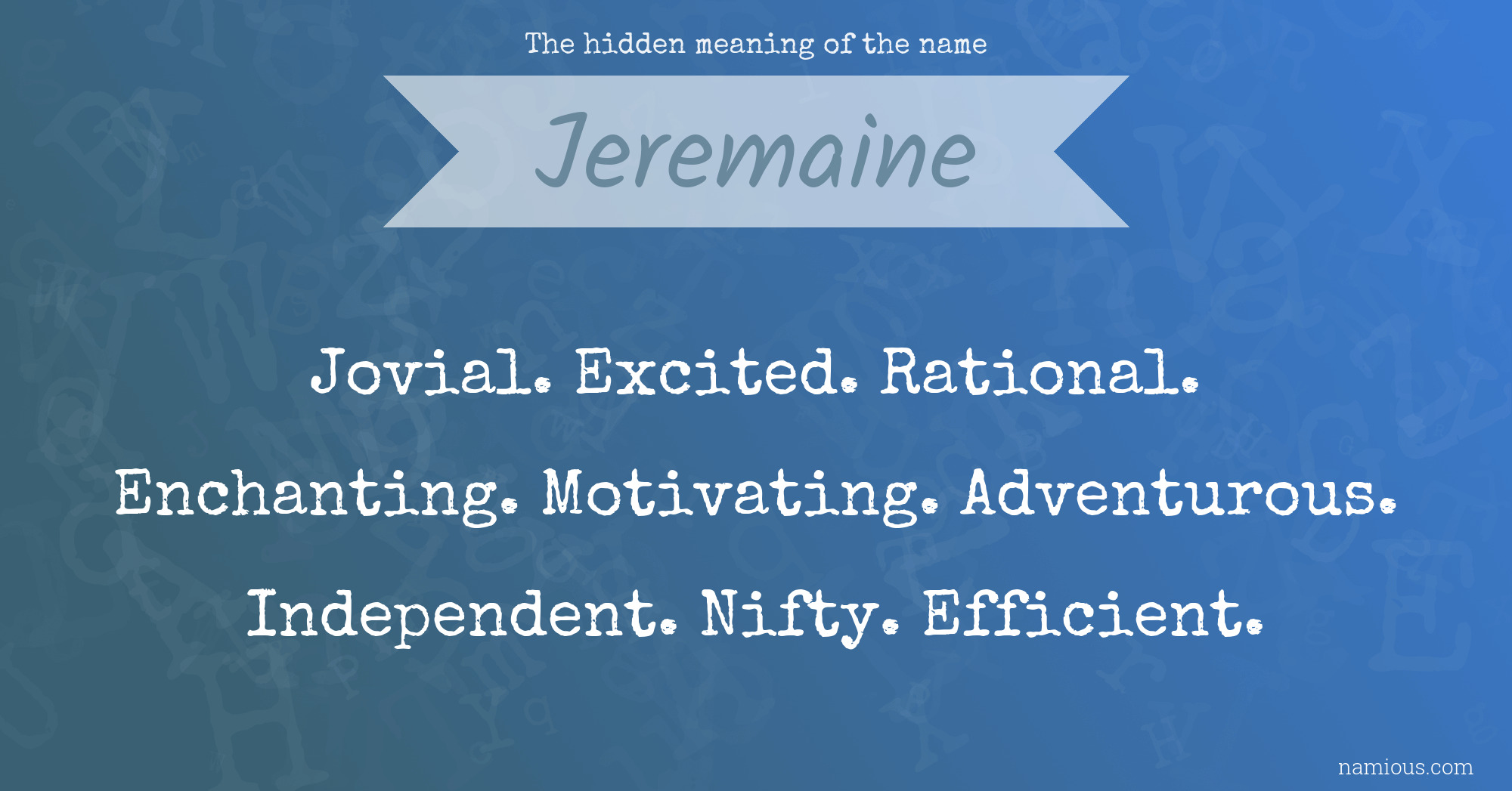 The hidden meaning of the name Jeremaine