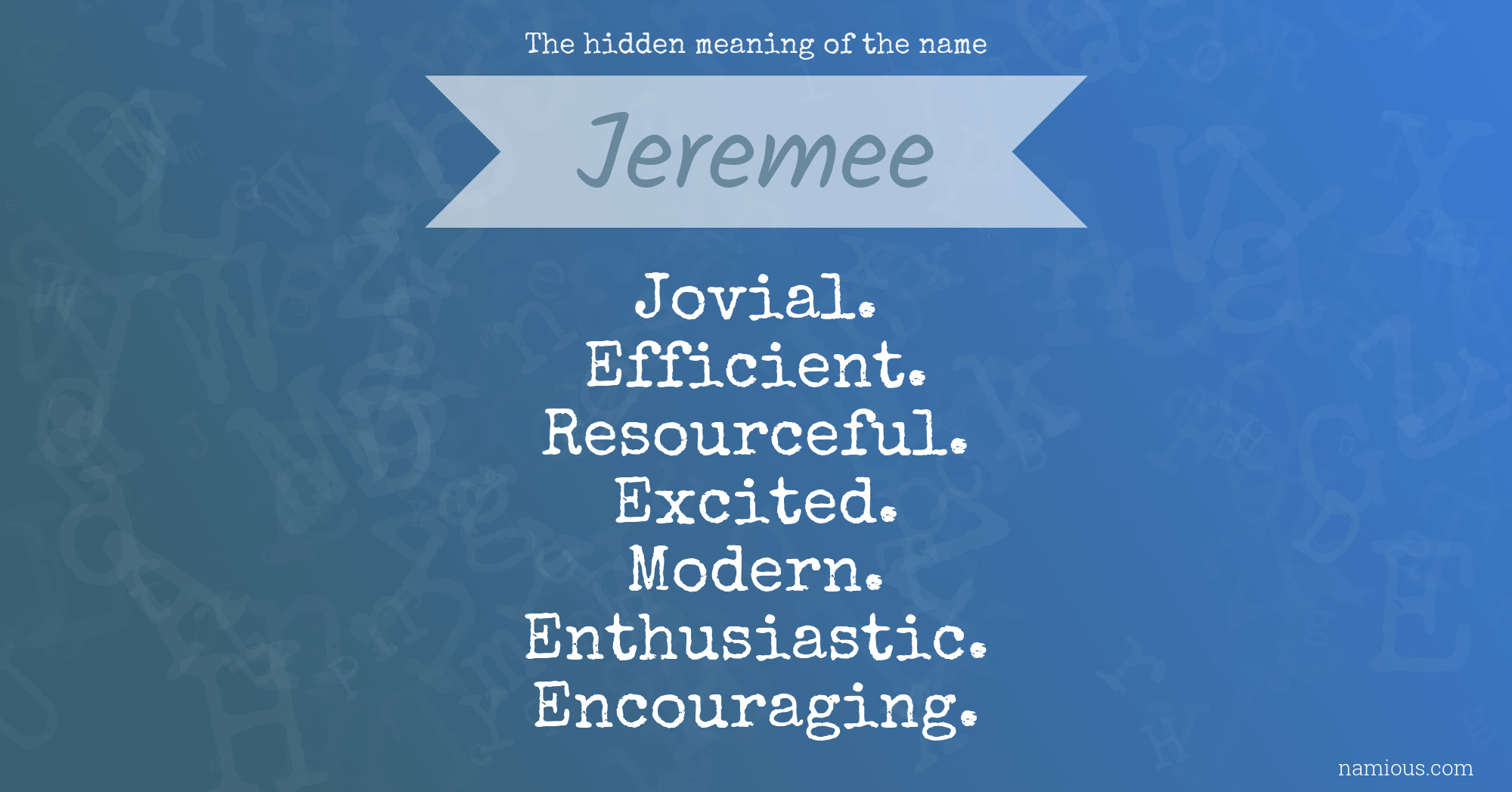 The hidden meaning of the name Jeremee