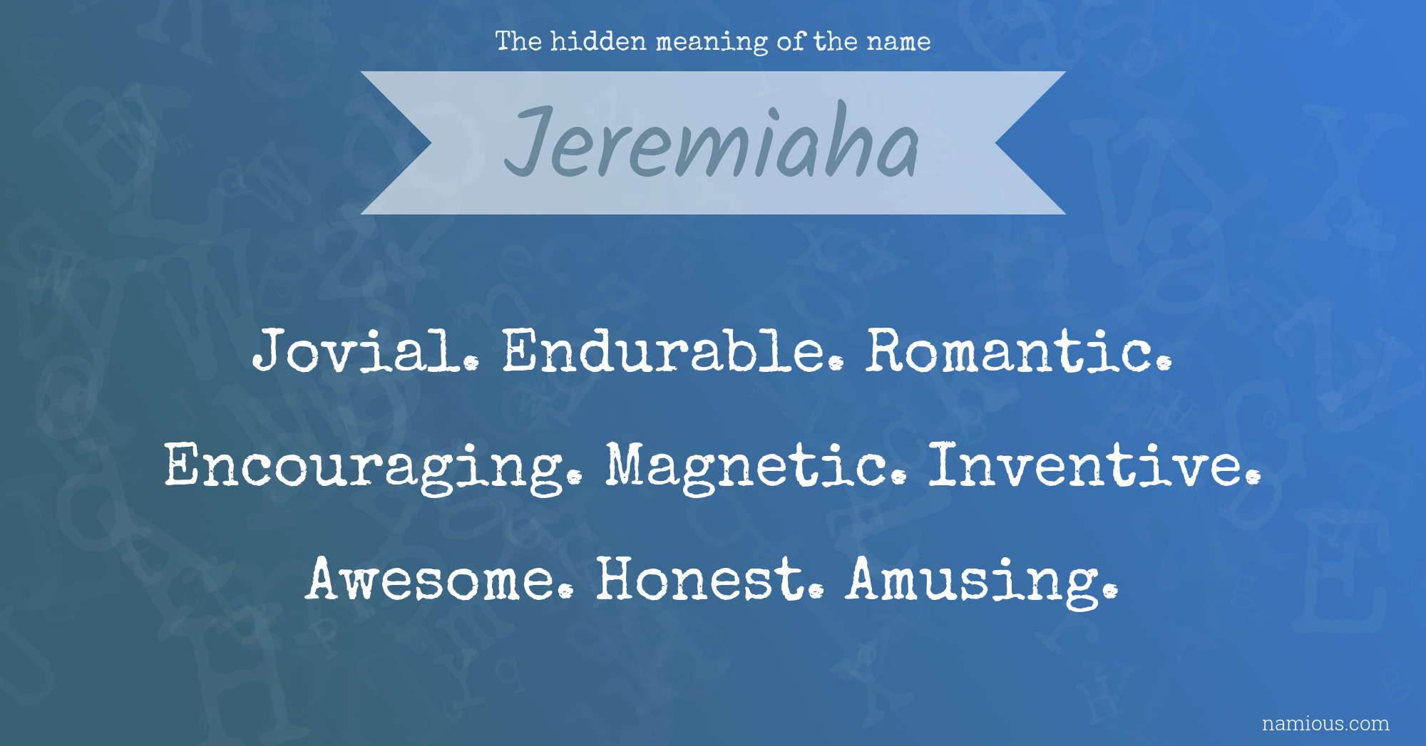 The hidden meaning of the name Jeremiaha