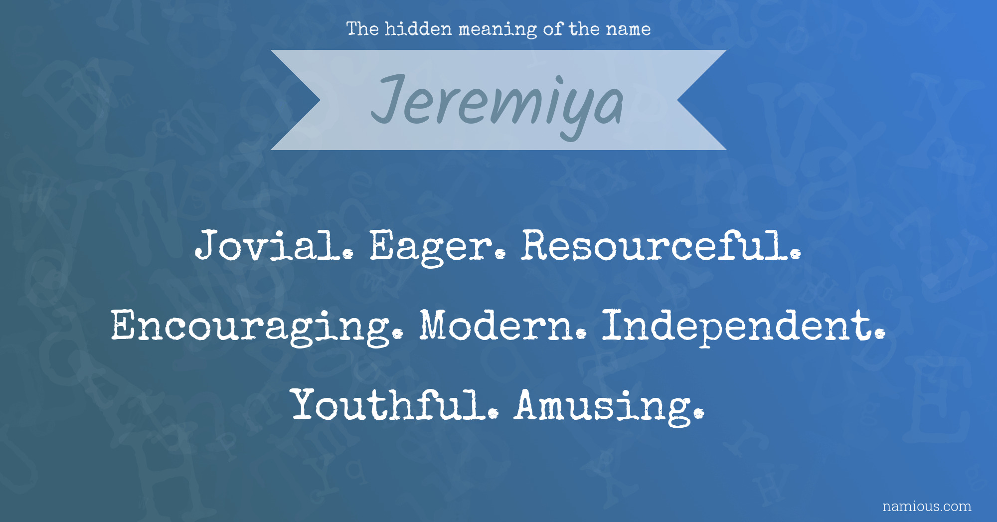 The hidden meaning of the name Jeremiya