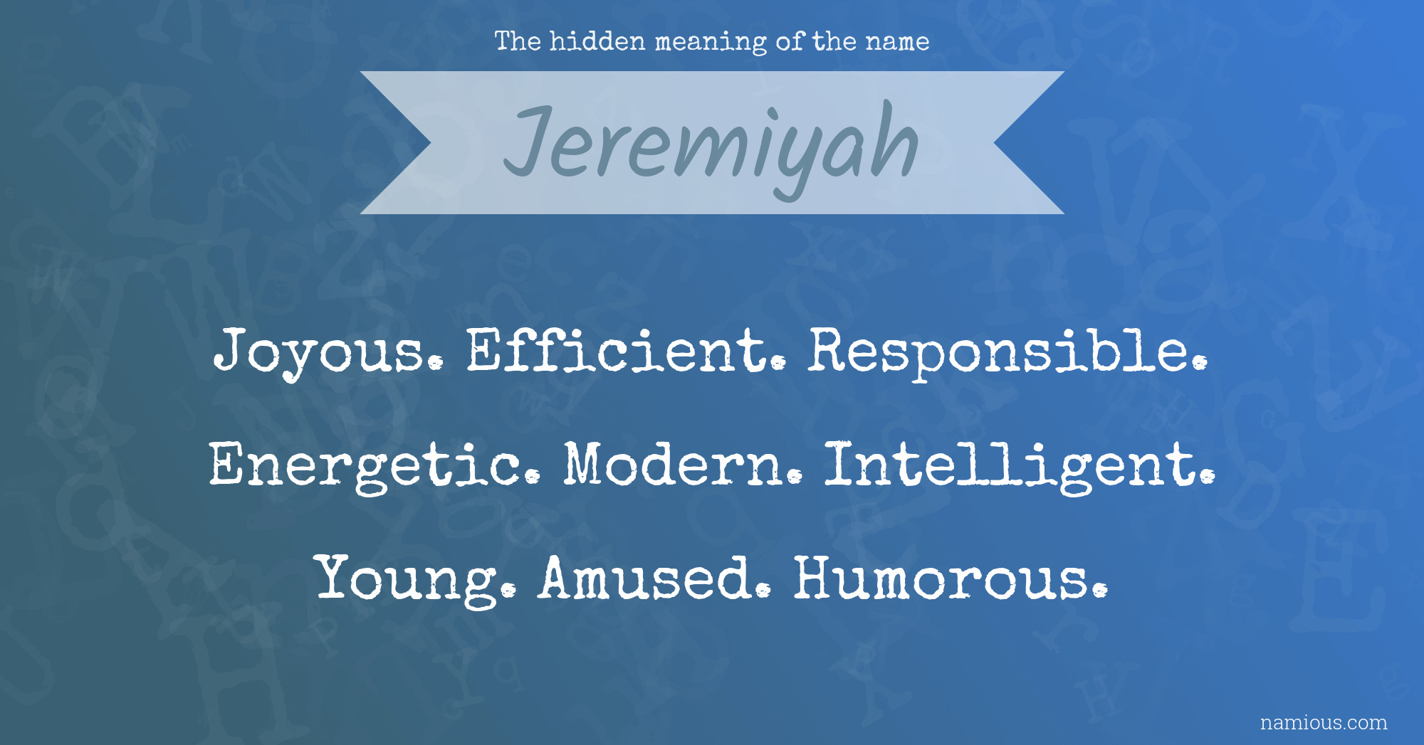 The hidden meaning of the name Jeremiyah