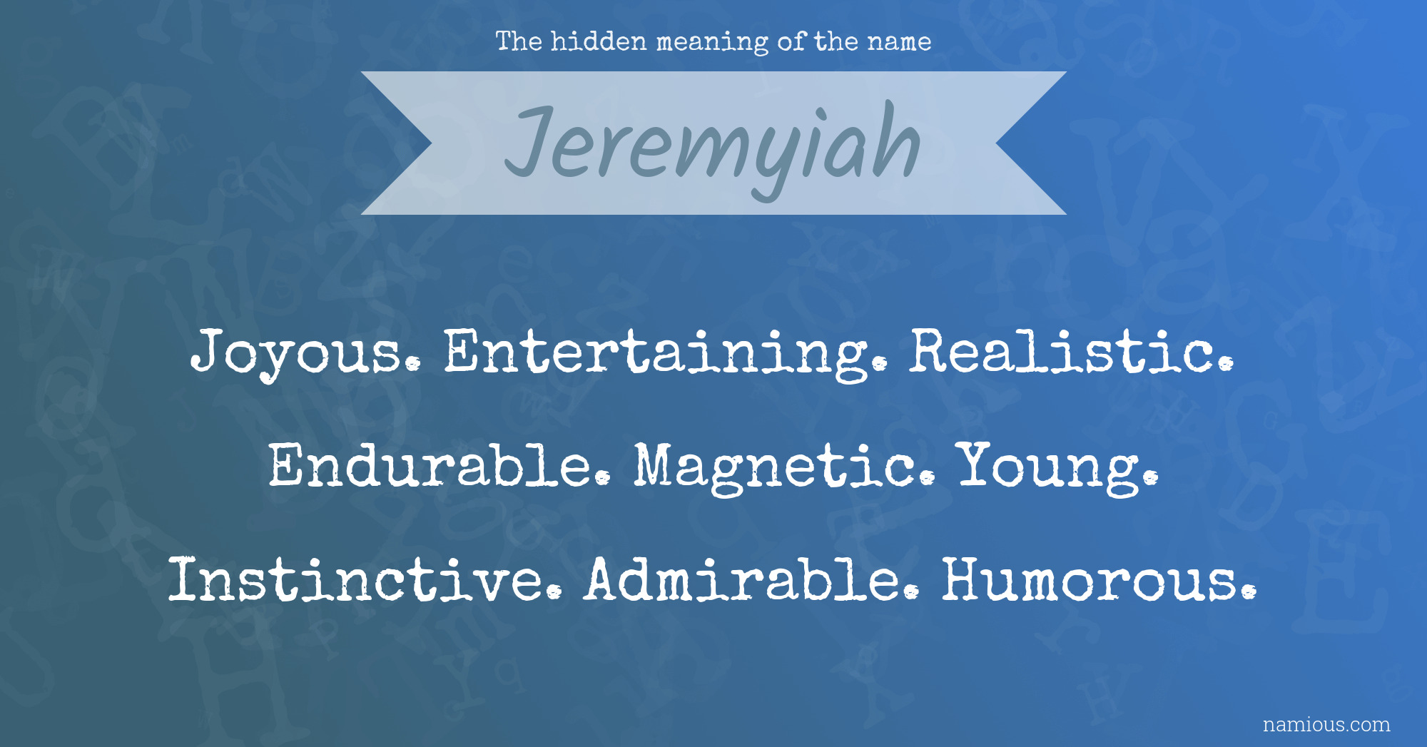 The hidden meaning of the name Jeremyiah