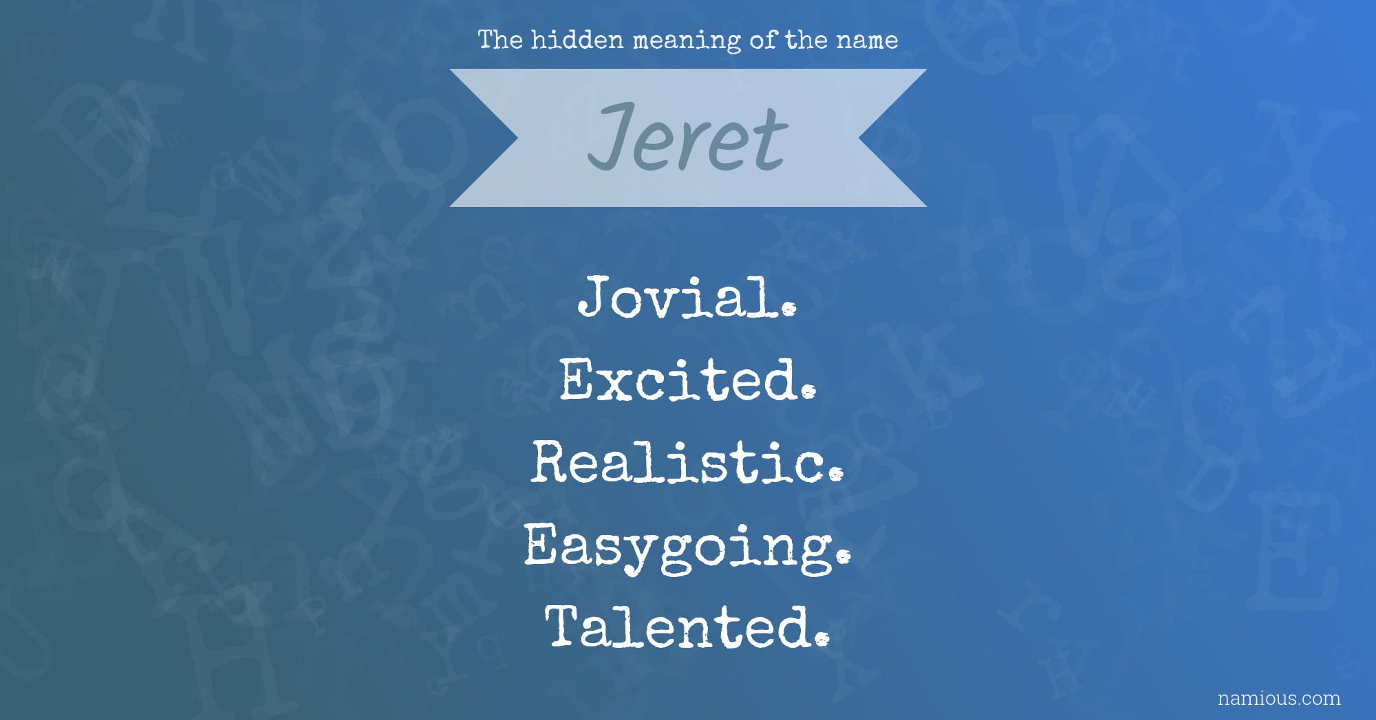 The hidden meaning of the name Jeret