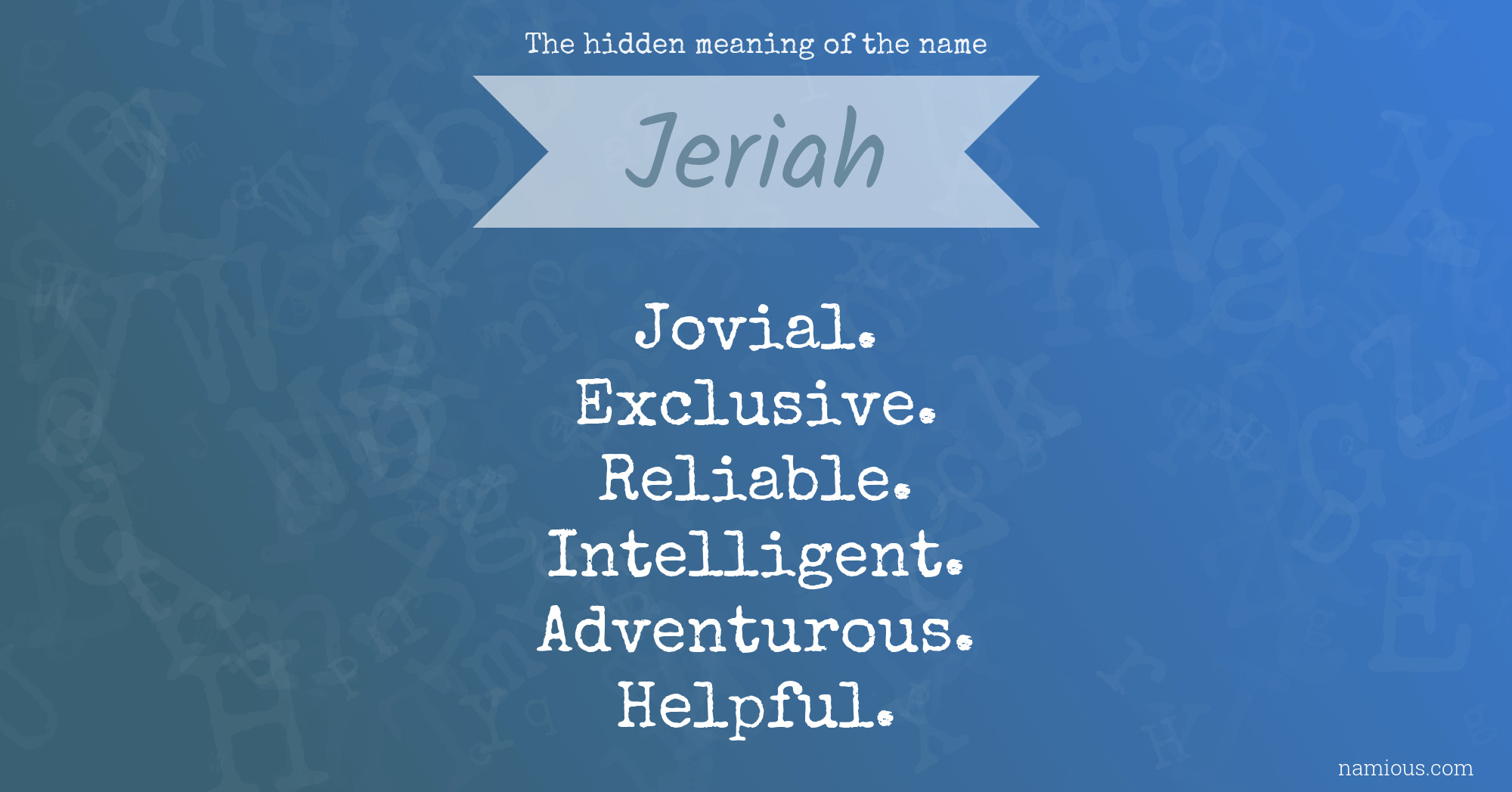 The hidden meaning of the name Jeriah