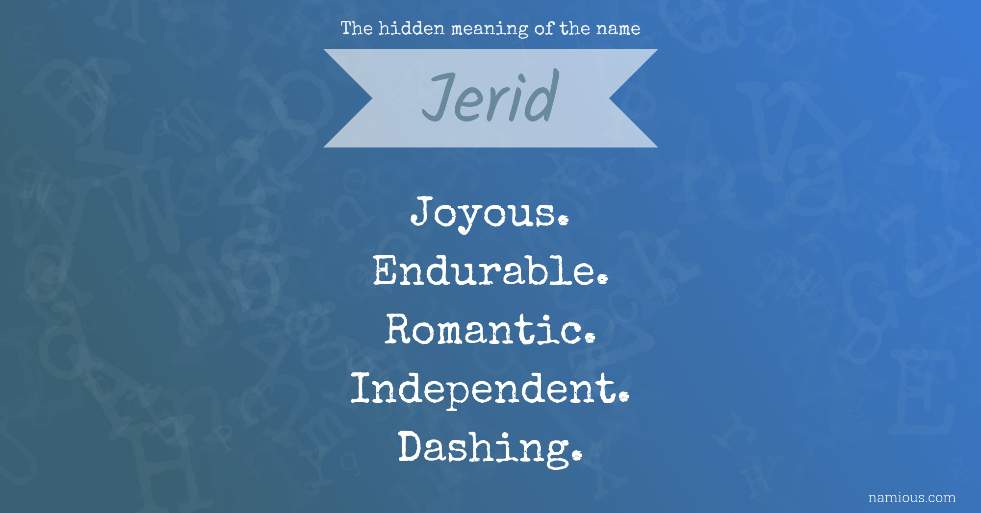 The hidden meaning of the name Jerid