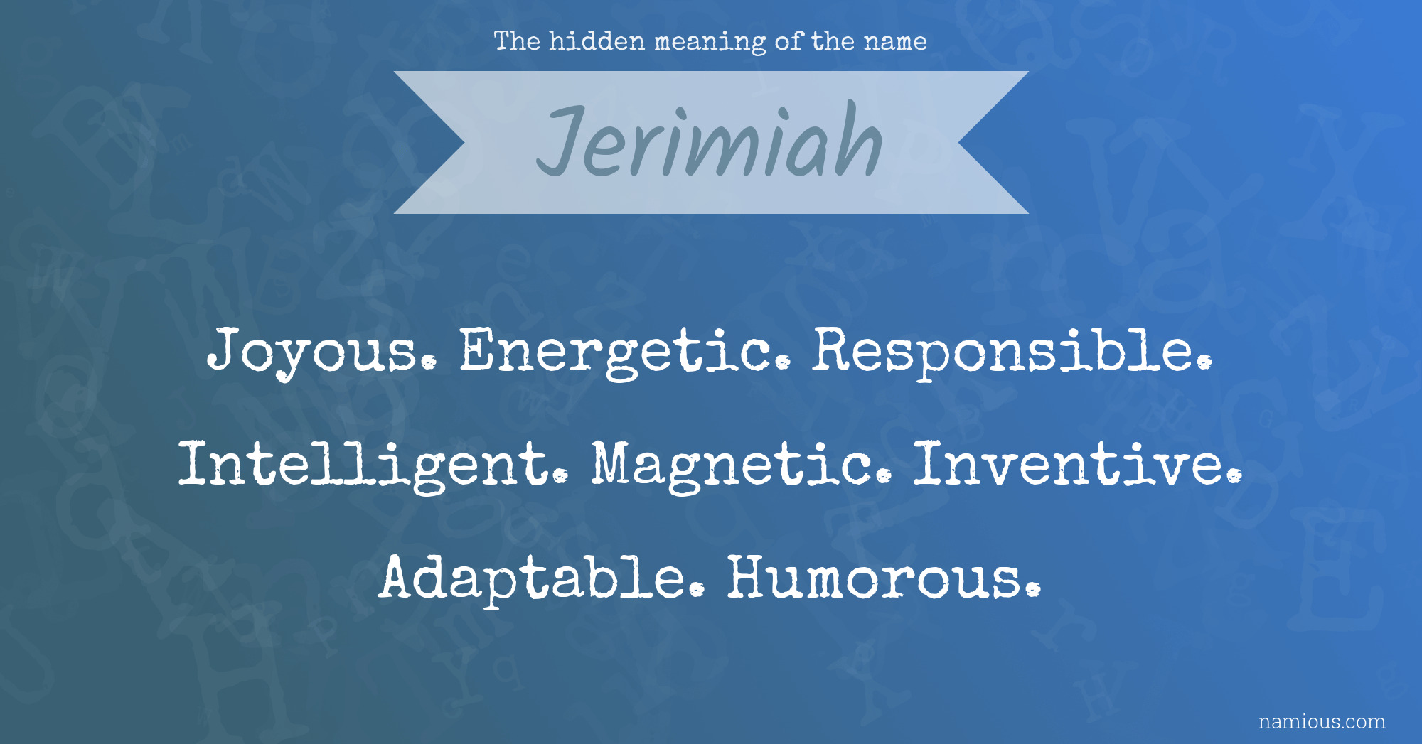 The hidden meaning of the name Jerimiah
