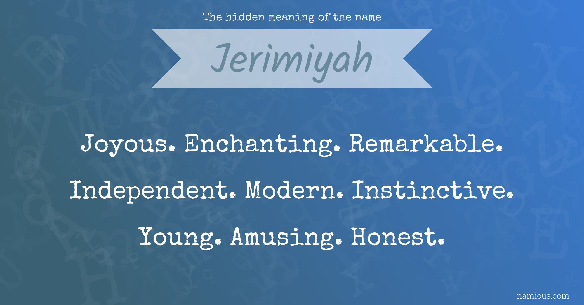 The hidden meaning of the name Jerimiyah