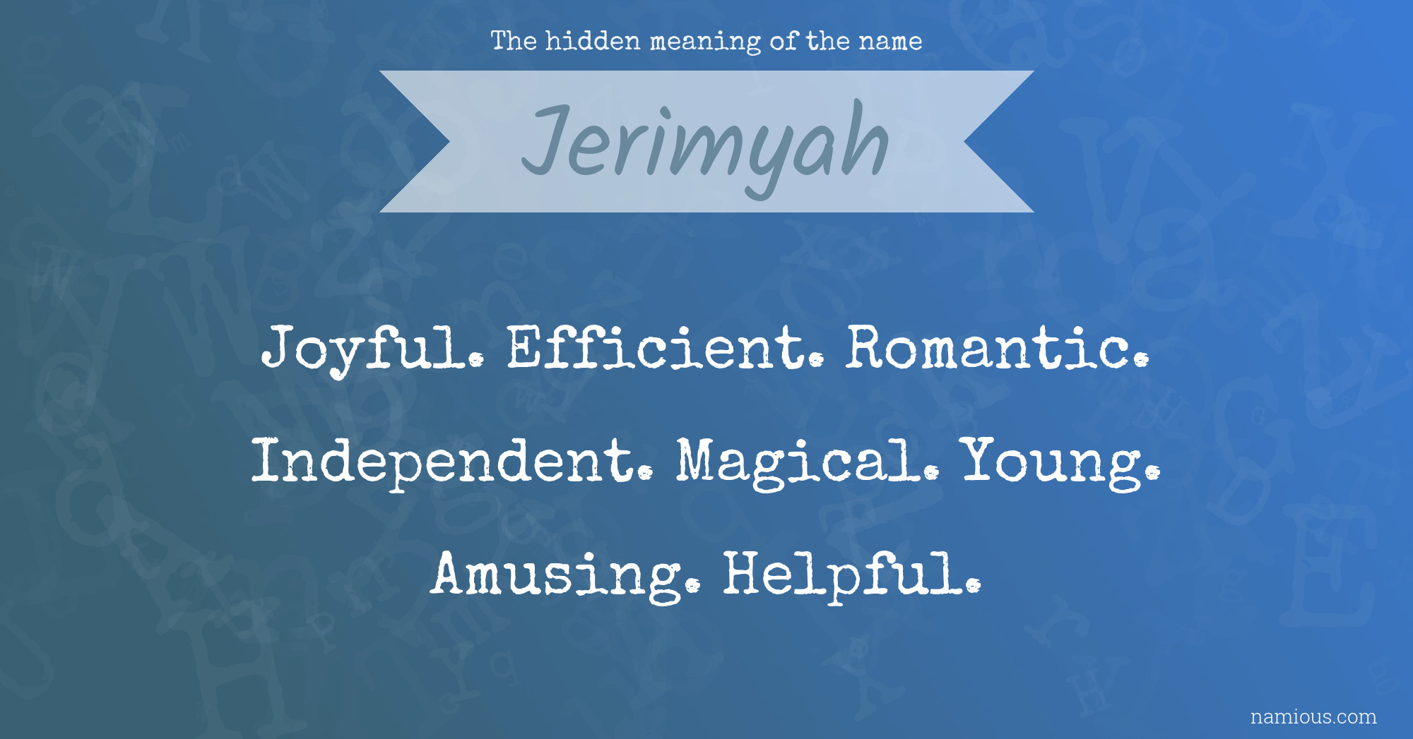 The hidden meaning of the name Jerimyah