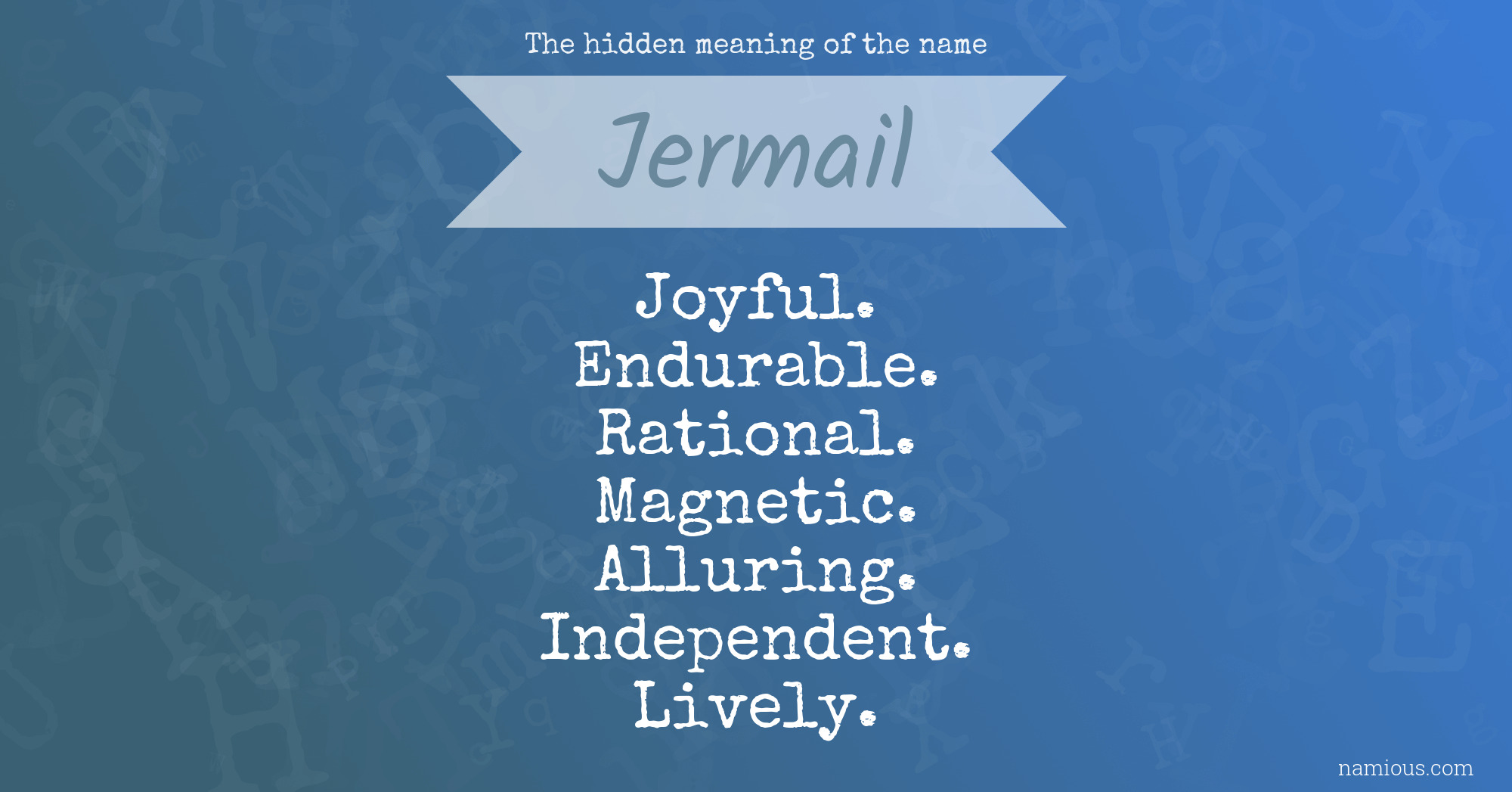 The hidden meaning of the name Jermail