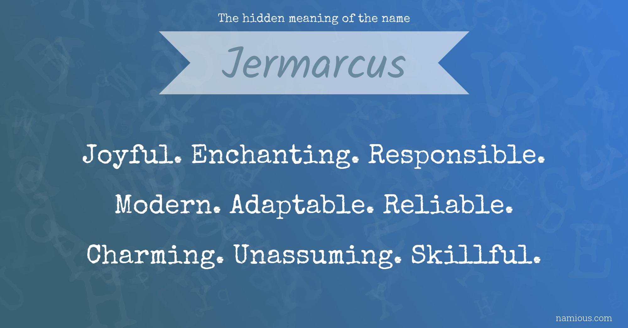 The hidden meaning of the name Jermarcus