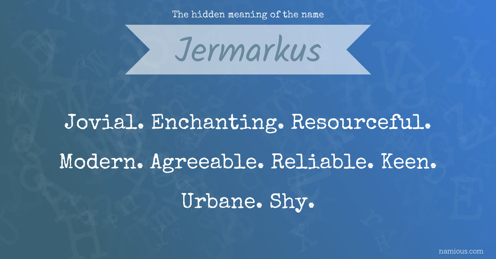 The hidden meaning of the name Jermarkus