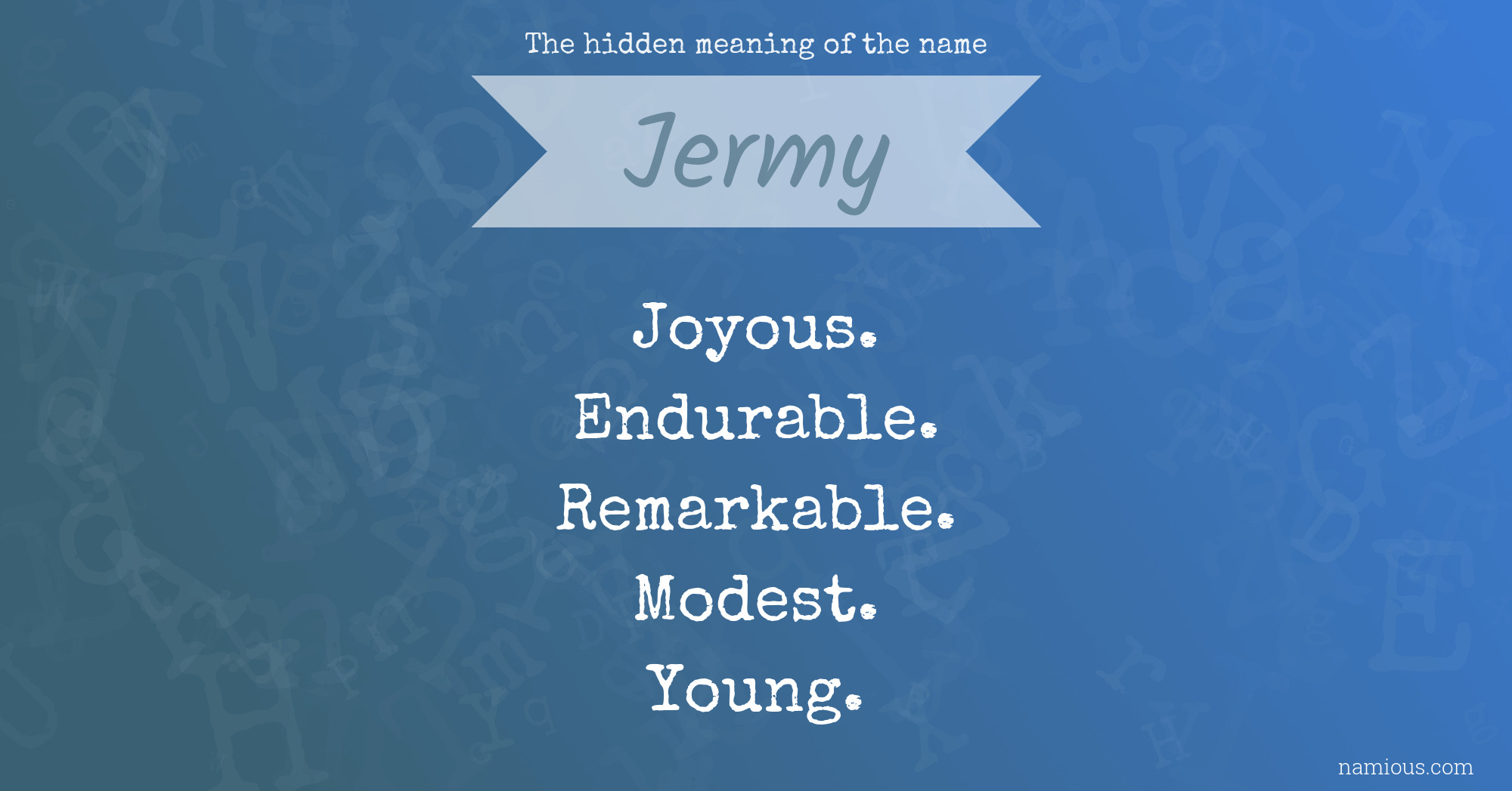 The hidden meaning of the name Jermy