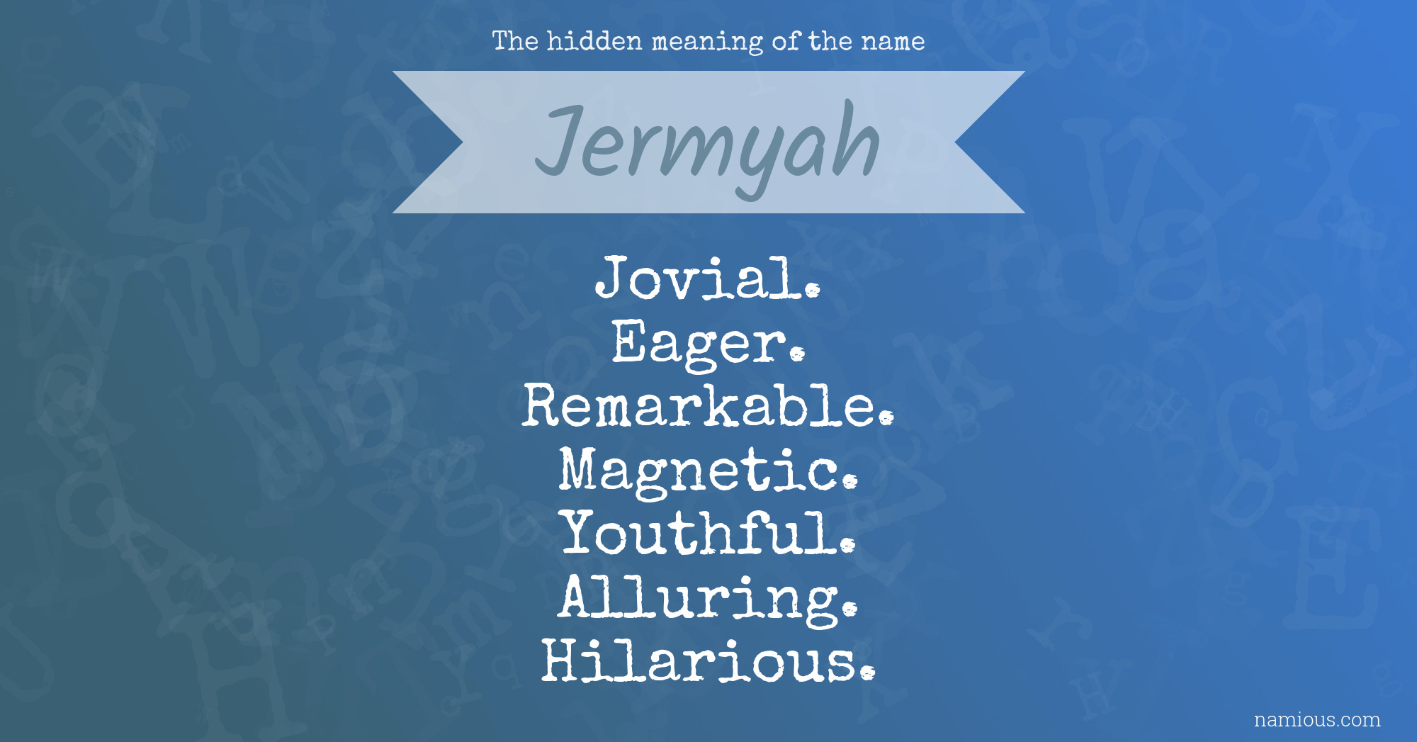 The hidden meaning of the name Jermyah