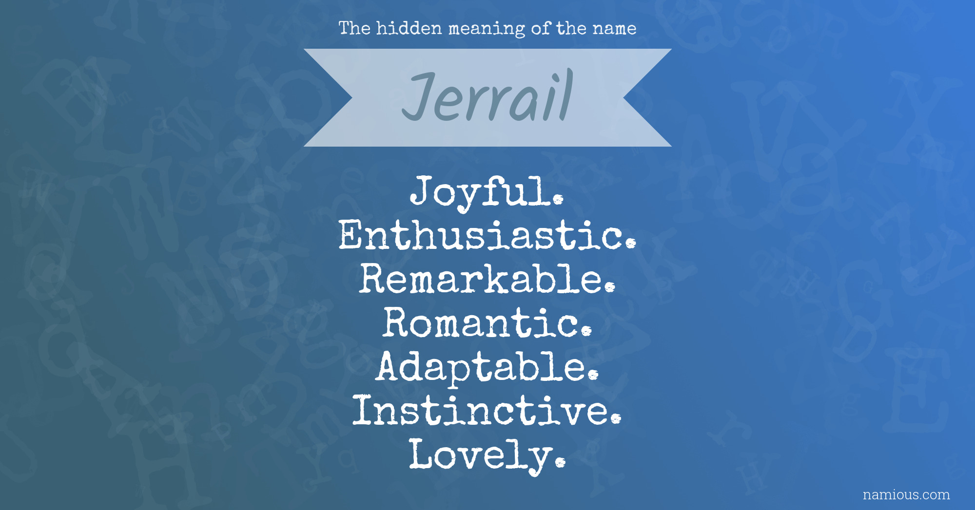 The hidden meaning of the name Jerrail