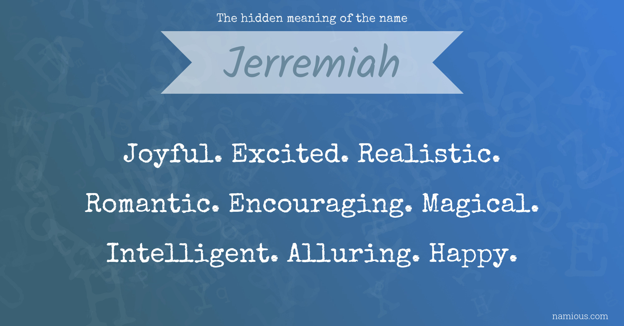 The hidden meaning of the name Jerremiah