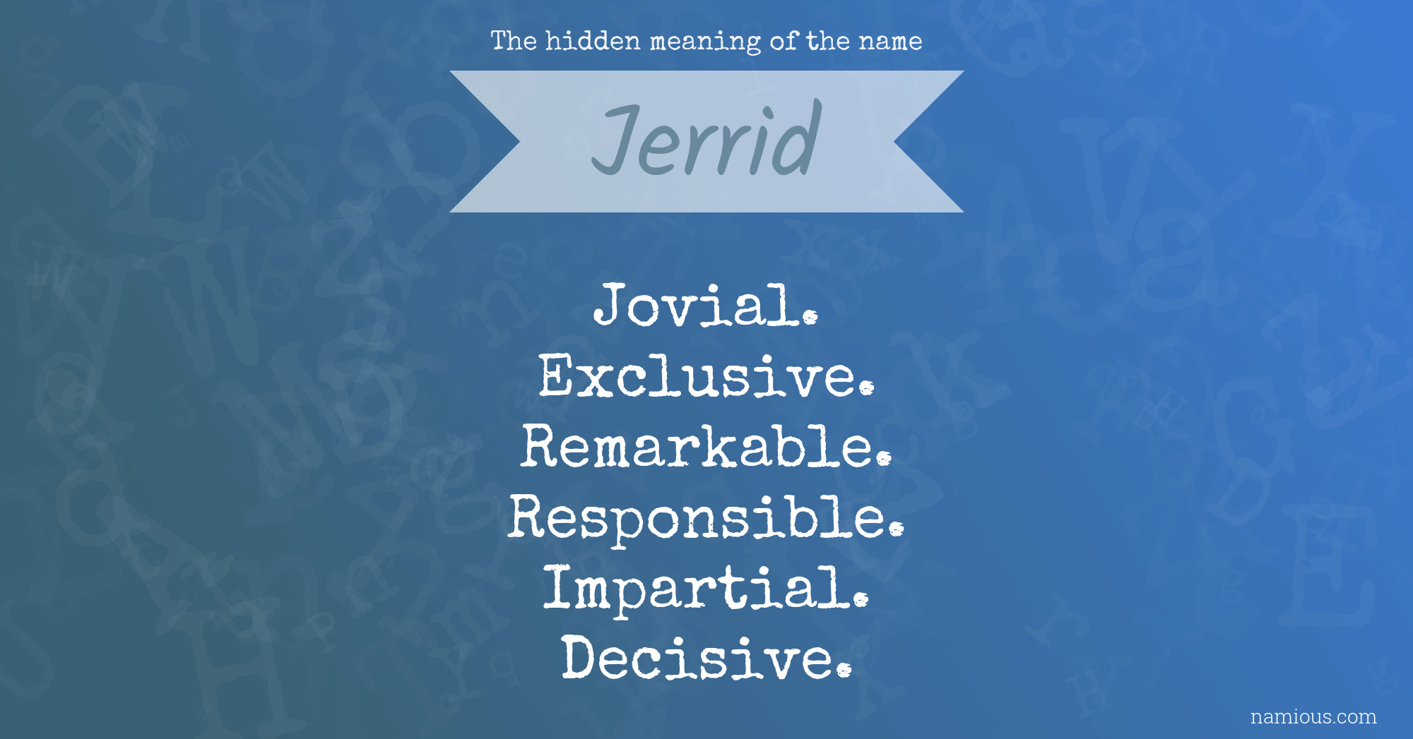 The hidden meaning of the name Jerrid