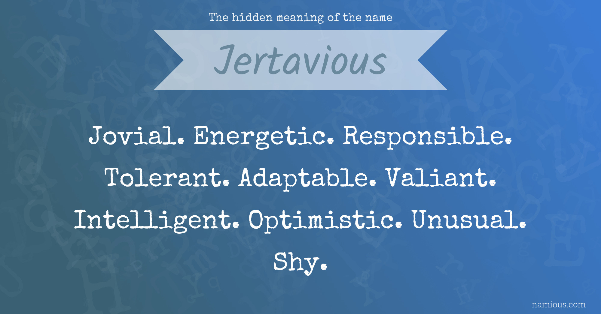 The hidden meaning of the name Jertavious