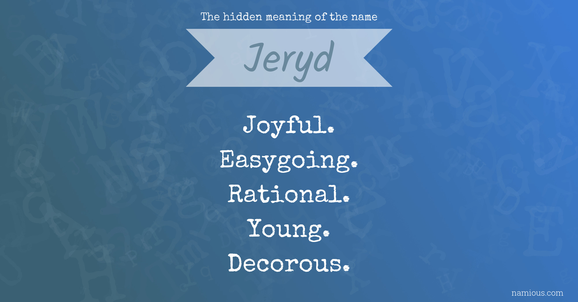 The hidden meaning of the name Jeryd