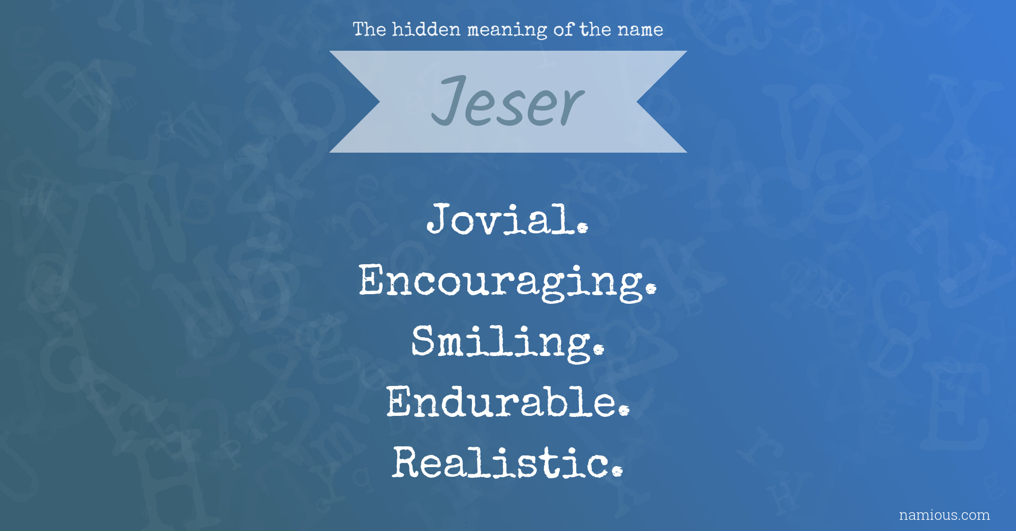 The hidden meaning of the name Jeser